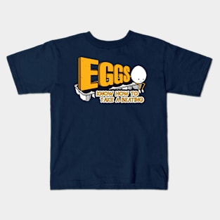 Eggs! (Know How to Take A Beating) Kids T-Shirt